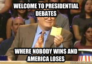 Welcome to Presidential Debates Where nobody wins and America loses  Drew Carey