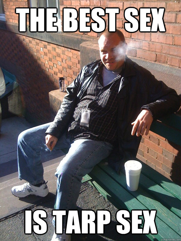 the Best sex is tarp sex Scumbagherwig quickmeme