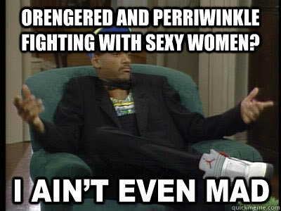 Orengered and Perriwinkle Fighting with Sexy women?    Will smith