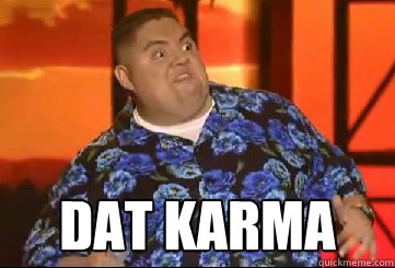  dat karma  Gabriel Iglesias Dat Ass