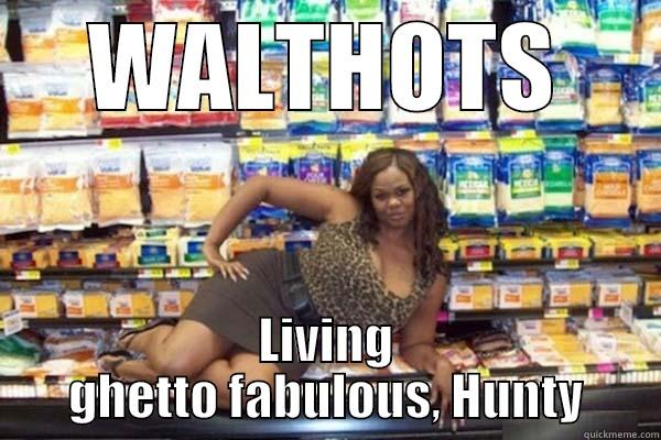 WALTHOTS LIVING GHETTO FABULOUS, HUNTY Misc