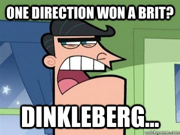 One direction won a brit? Dinkleberg...   Dinkleberg