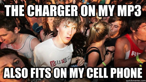 The charger on my MP3 Also fits on my cell phone  Sudden Clarity Clarence Neopet