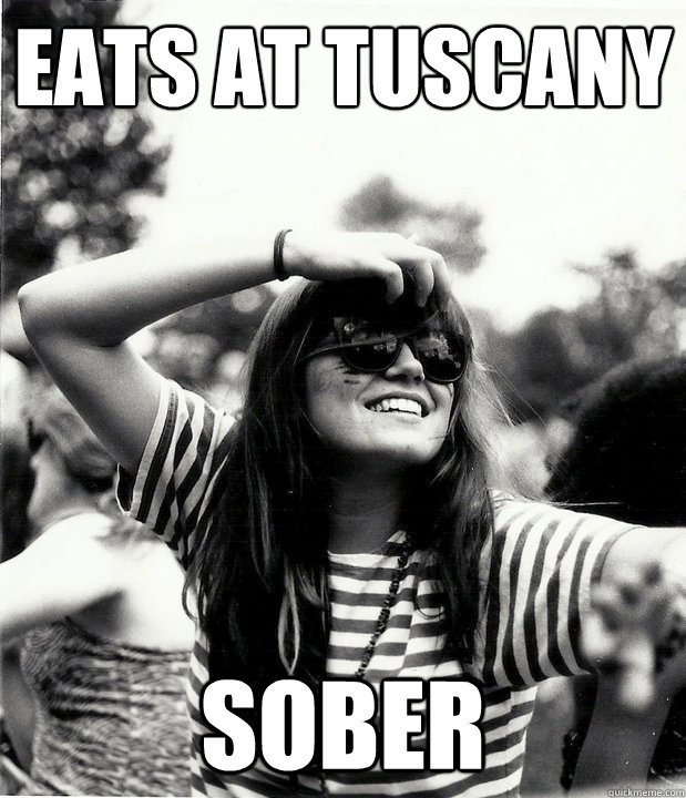 eats at tuscany sober  Georgetown Hipster