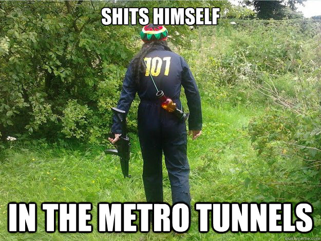 Shits himself  in the metro tunnels  