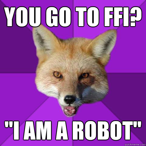 You go to FFI? 