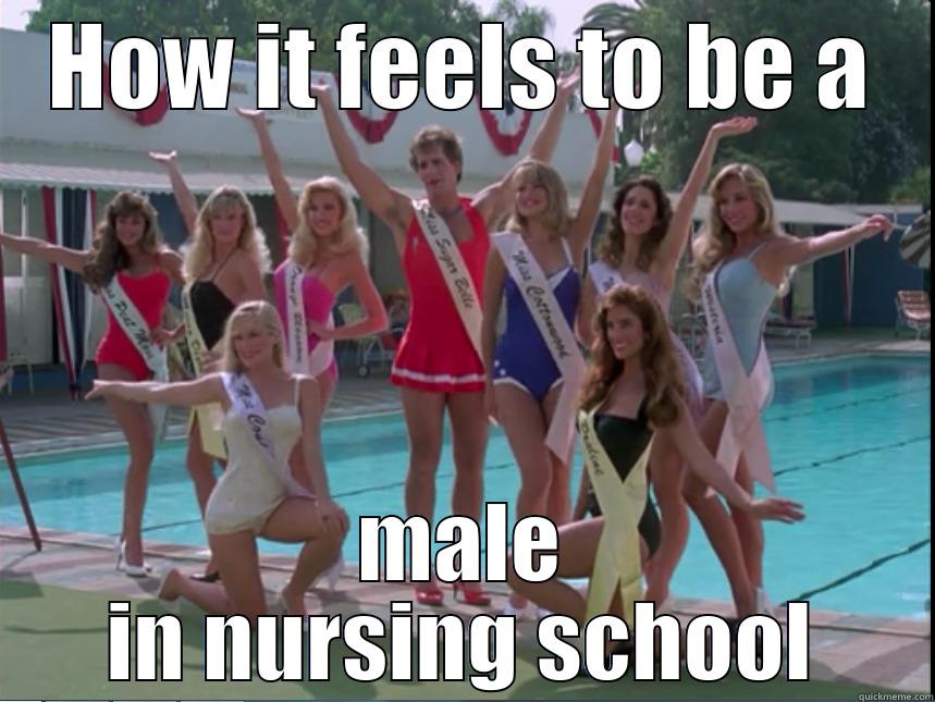 HOW IT FEELS TO BE A MALE IN NURSING SCHOOL Misc