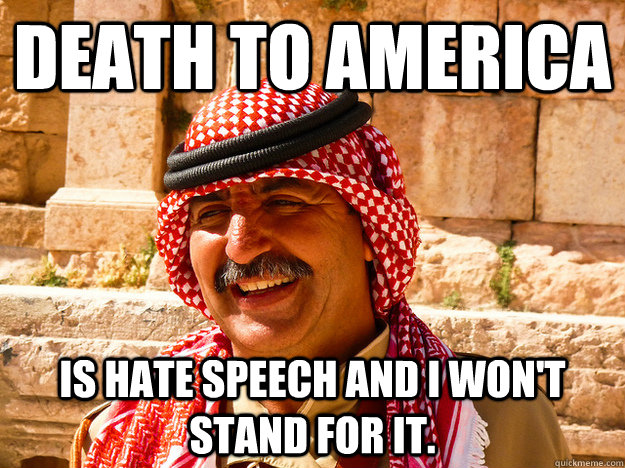 DEATH TO AMERICA is hate speech and I won't stand for it.  Benghazi Muslim