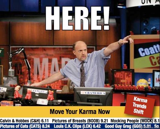 here!ddasfda this is funny i guess - HERE!  Mad Karma with Jim Cramer