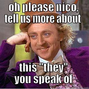 OH PLEASE NICO, TELL US MORE ABOUT  THIS 