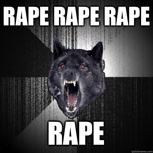Rape rape rape Rape  Insanity Wolf