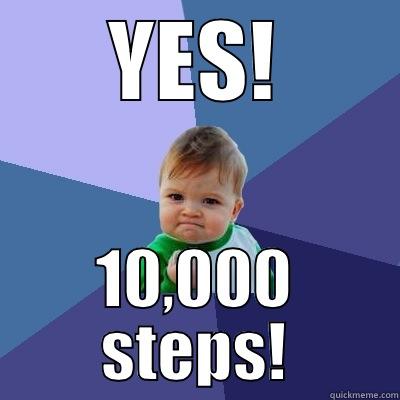 YES! 10,000 STEPS! Success Kid