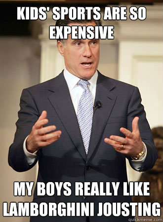 Kids' sports are so expensive My boys really like lamborghini jousting  Relatable Romney