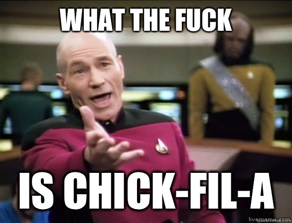 what the fuck Is Chick-fil-a  Annoyed Picard HD