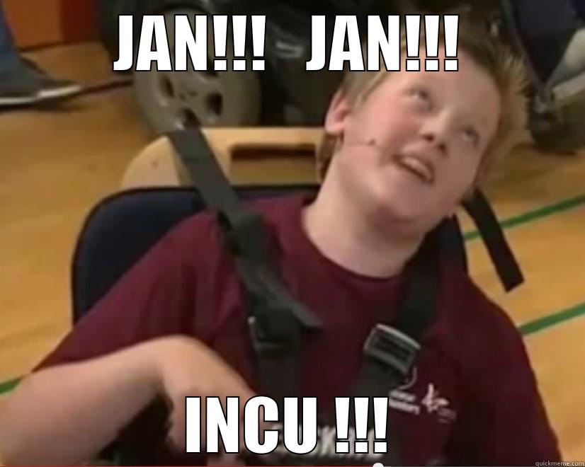 JAN!!!   JAN!!! INCU !!! Misc