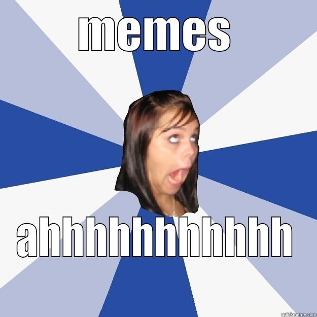 MEMES AHHHHHHHHHHH Annoying Facebook Girl