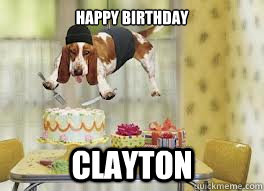 happy birthday clayton  birthday