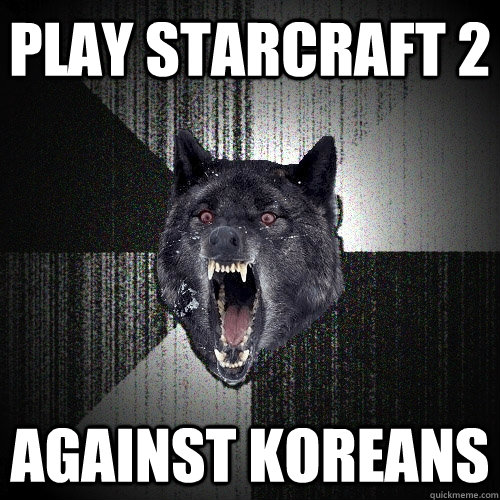 Play Starcraft 2 Against Koreans  Insanity Wolf