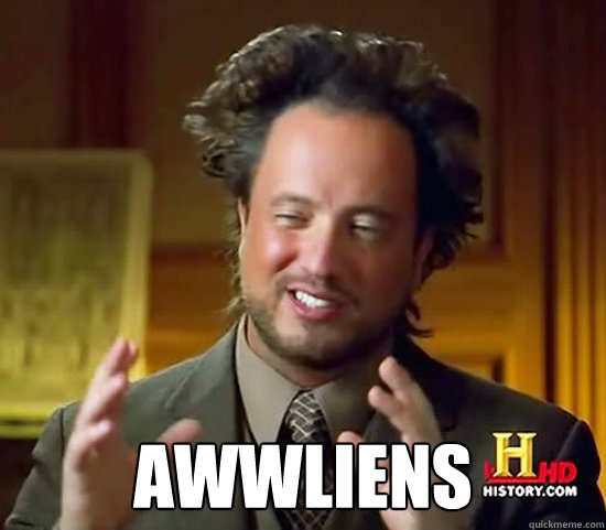  Awwliens  Ancient Aliens