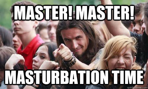master! master! masturbation time  Ridiculously Photogenic Metal Fan