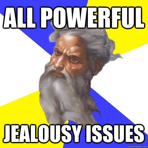 all powerful jealousy issues  Advice God