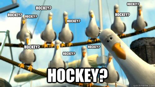 Hockey? Hockey? Hockey? Hockey? Hockey? Hockey? Hockey? Hockey? Hockey? Hockey?  Finding Nemo Seagulls