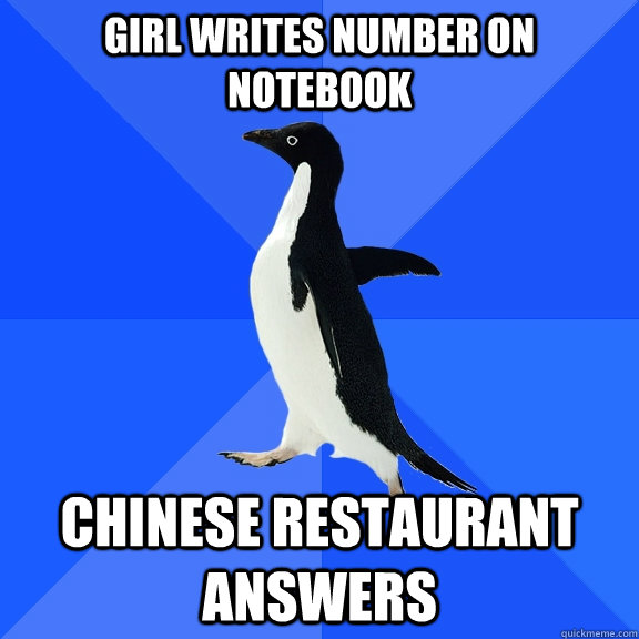 Girl writes number on notebook chinese restaurant answers  Socially Awkward Penguin