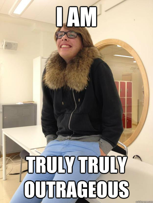 I am truly truly outrageous - I am truly truly outrageous  Misc