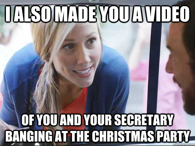 I also made you a video of you and your secretary banging at the Christmas party - I also made you a video of you and your secretary banging at the Christmas party  Work Trip Wife