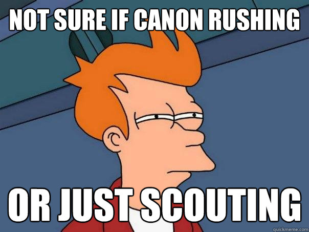 Not sure if canon rushing or just scouting - Not sure if canon rushing or just scouting  Futurama Fry