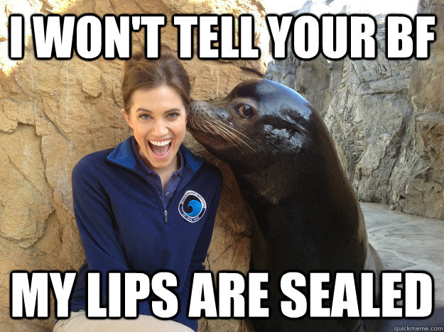 I won't tell your BF My Lips are sealed  