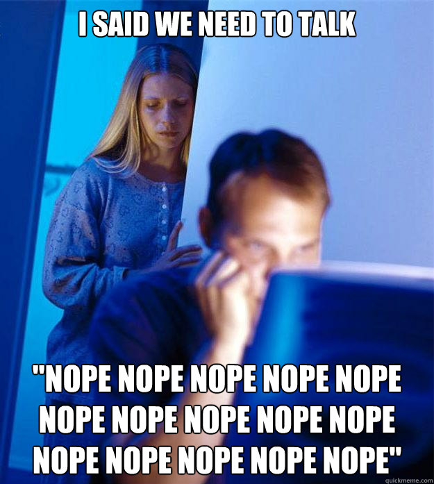 I said we need to talk 