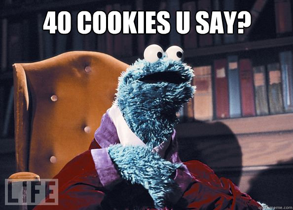 40 cookies u say?   Cookieman