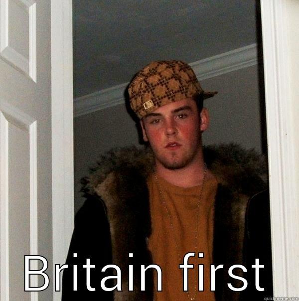  BRITAIN FIRST Scumbag Steve