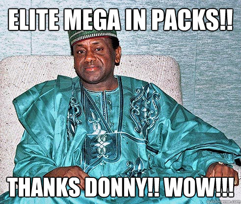 ELITE MEGA IN PACKS!! THANKS DONNY!! WOW!!! - ELITE MEGA IN PACKS!! THANKS DONNY!! WOW!!!  Nigerian Prince EA