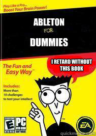 ABLETON DUMMIES I RETARD WITHOUT 
THIS BOOK  
