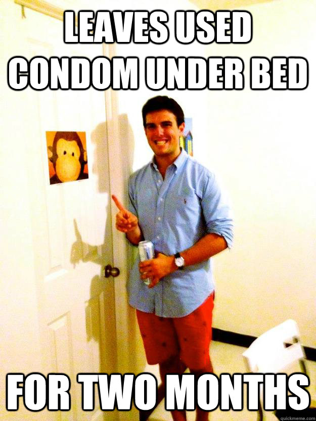 Leaves Used Condom under bed For two months - Leaves Used Condom under bed For two months  Scumbag Shane Dempster