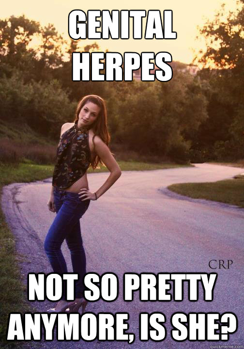 Gorgeous Memes Quickmeme Herpes Not So Pretty Anymore Is She Gorgeous