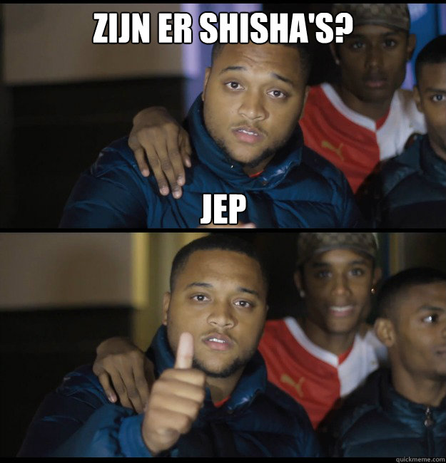 ZIJN ER SHISHA's? JEP  Broederliefde Jerr - Shisha