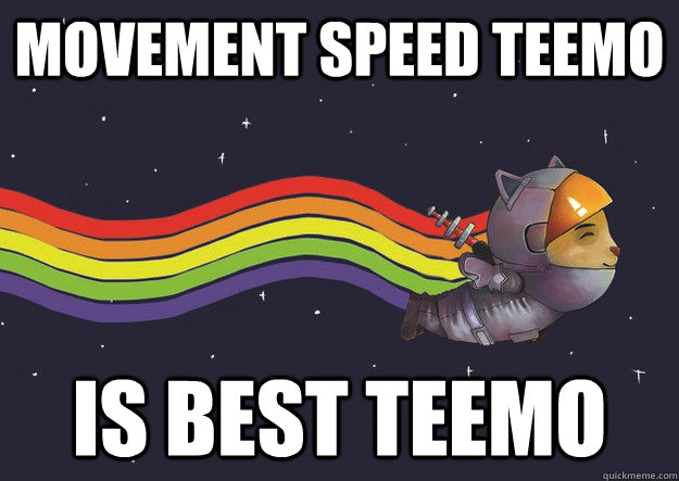 Movement Speed Teemo Is best Teemo - Movement Speed Teemo Is best Teemo  Misc