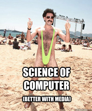 SCIENCE OF COMPUTER  (BETTER WITH MEDIA)  