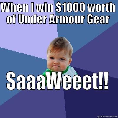 WHEN I WIN $1000 WORTH OF UNDER ARMOUR GEAR SAAAWEEET!! Success Kid