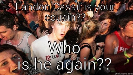 LANDON CASSIL IS YOUR COUSIN?? WHO IS HE AGAIN?? Sudden Clarity Clarence