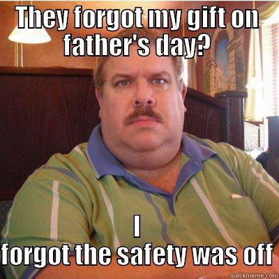 THEY FORGOT MY GIFT ON FATHER'S DAY? I FORGOT THE SAFETY WAS OFF Misc