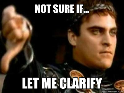 Not sure if... Let me clarify  Downvoting Roman