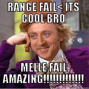 tusn rage - RANGE FAIL< ITS COOL BRO MELLE FAIL AMAZING!!!!!!!!!!!!! Condescending Wonka
