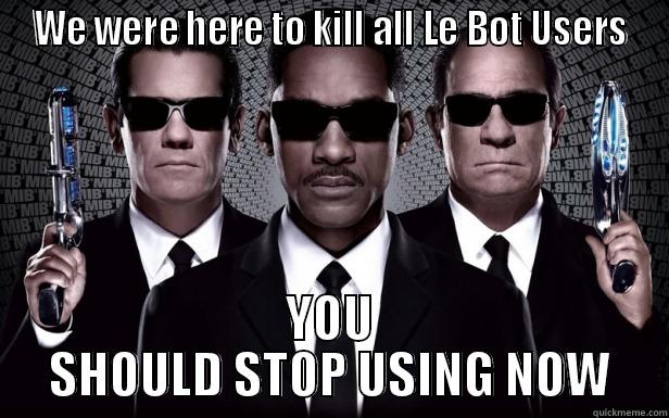 No more cheating kid! - WE WERE HERE TO KILL ALL LE BOT USERS YOU SHOULD STOP USING NOW Misc
