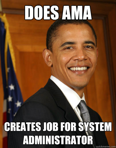 does ama creates job for system administrator - does ama creates job for system administrator  Good guy Obama