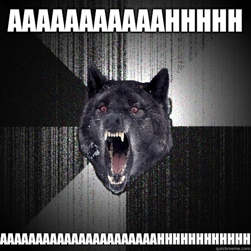 Aaaaaaaaaaahhhhh Aaaaaaaaaaaaaaaaaaaaaahhhhhhhhhhhh - Aaaaaaaaaaahhhhh Aaaaaaaaaaaaaaaaaaaaaahhhhhhhhhhhh  Insanity Wolf