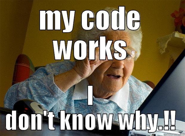 Grandma on Coding - MY CODE WORKS I DON'T KNOW WHY.!! Grandma finds the Internet